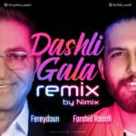 Fereydoun Asraei – Dashli Gala Remix (Ft Farshid Raoofi)