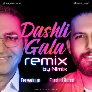 Fereydoun Asraei – Dashli Gala Remix (Ft Farshid Raoofi)