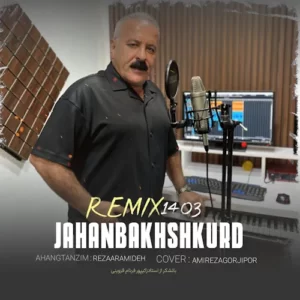 Jahanbakhsh Kord – Remix 1403
