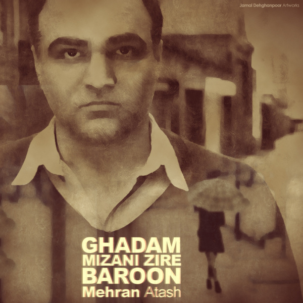 Mehran Atash – Ghadam Mizani Zire Baroon