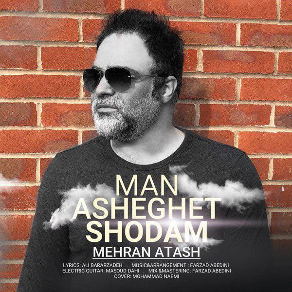 Mehran Atash – Man Asheghet Shodam
