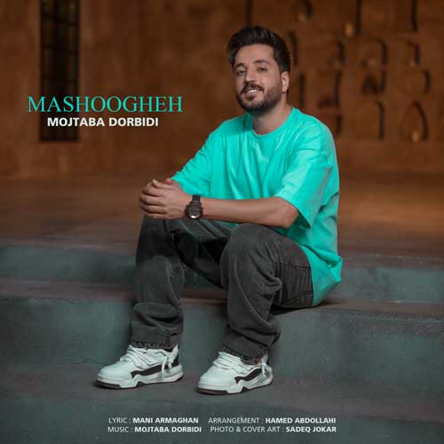 Mojtaba Dorbidi – Mashoogheh