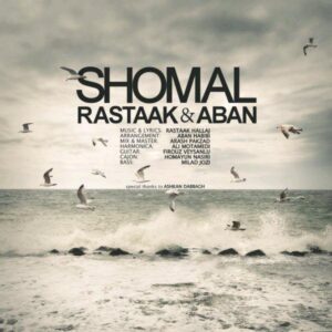 Rastaak Hallaj – Shomal (Ft Aban)