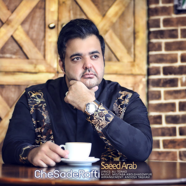 Saeed Arab – Che Sade Rafti