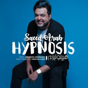 Saeed Arab – Hypnosis