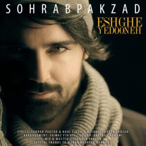 Sohrab Pakzad – Eshghe Yedooneh