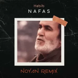 Habib – Nafas (Noyan Remix)