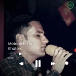 Motaaleb Karimi – Khatere