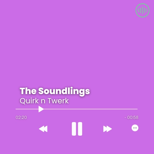 The Soundlings – Quirk n Twerk