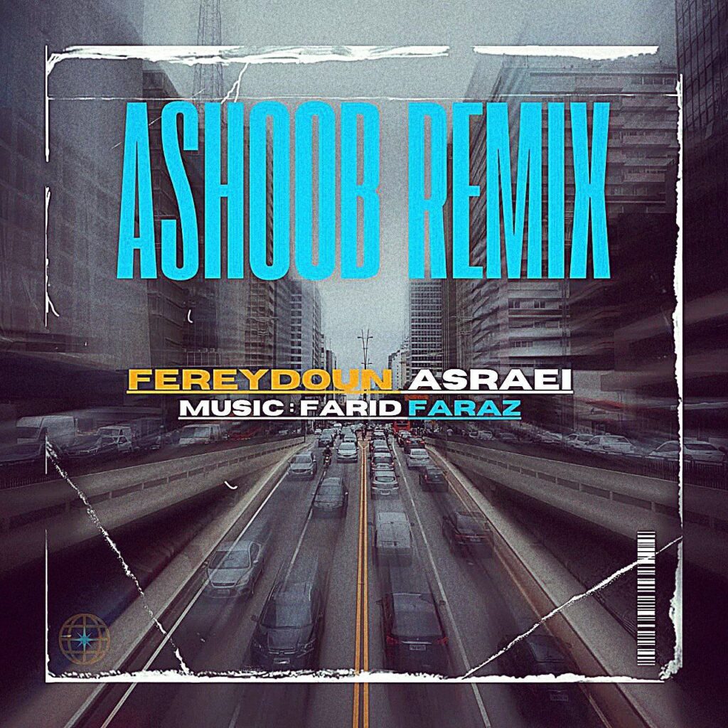 Fereydoun Asraei – Ashoob (Remix)
