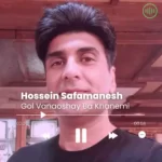 Hossein Safamanesh – Gol Vanaoshay Ba Khanemi