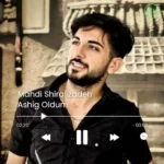Mahdi Shiralizadeh – Ashig Oldum