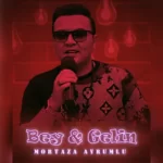 Mortaza Ayrumlu – Bay Galin