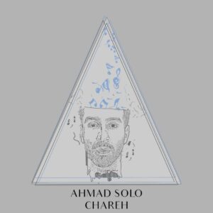 Ahmad Solo – Chareh
