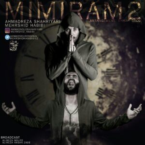 Ahmad Solo – Mimiram 2 (Ft Mehrshid Habibi)