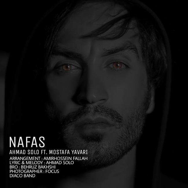 Ahmad Solo – Nafas (Ft Mostafa Yavari)
