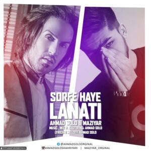 Ahmad Solo – Sorfe Haye Lanati (Ft Maziyar)