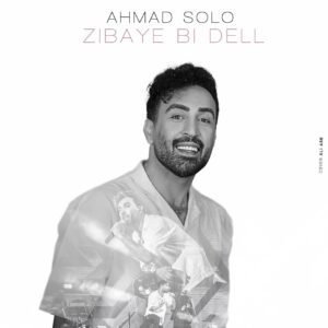 Ahmad Solo – Zibaye Bi Dell