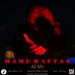 Ali Mir – Hame Raftan
