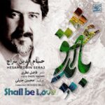 Hesameddin Seraj – Shall be Love