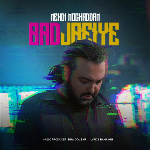 Mehdi Moghadam – Bad Jaeiye