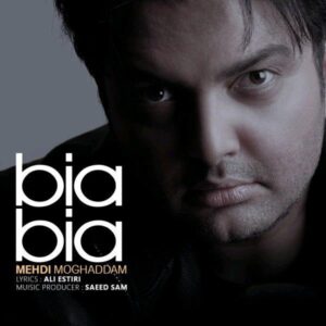 Mehdi Moghadam – Bia Bia