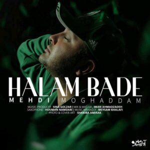 Mehdi Moghaddam – Halam Bade