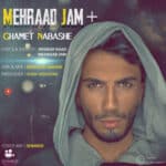 Mehrad Jam – Ghamet Nabashe