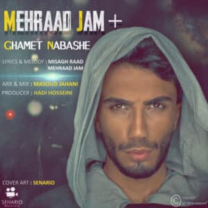 Mehrad Jam – Ghamet Nabashe