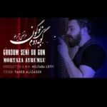 Mortaza Ayrumlu – Gordum Seni Bu Gun