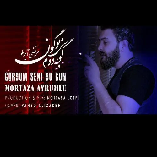 Mortaza Ayrumlu – Gordum Seni Bu Gun