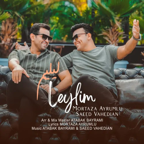 Mortaza Ayrumlu & Saeid Vahedian – Leylim