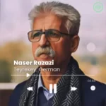 Naser Razazi – Teyrekey German