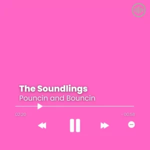 The Soundlings – Pouncin and Bouncin