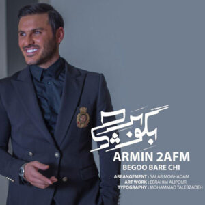 Armin Zarei – Begoo Bare Chi