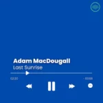 Adam MacDougall – Last Sunrise