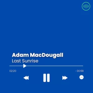 Adam MacDougall – Last Sunrise