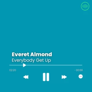 Everet Almond – Everybody Get Up