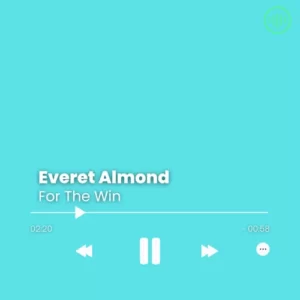 Everet Almond – For The Win