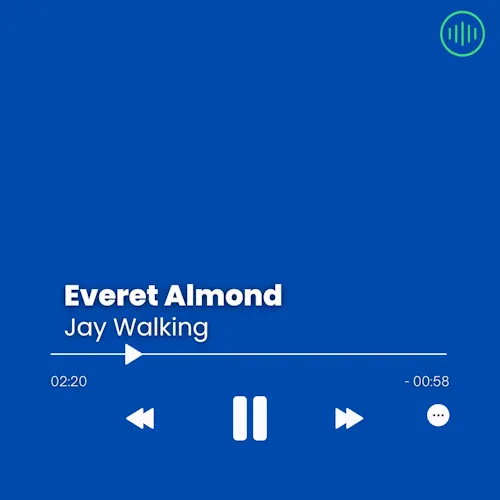 Everet Almond – Jay Walking