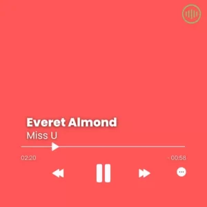 Everet Almond – Miss U