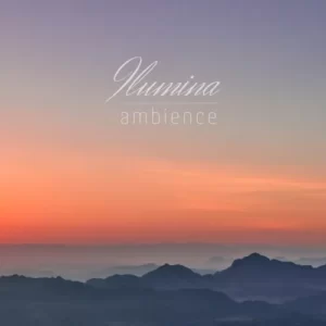 Ilumina – Ambience (528 Hz)