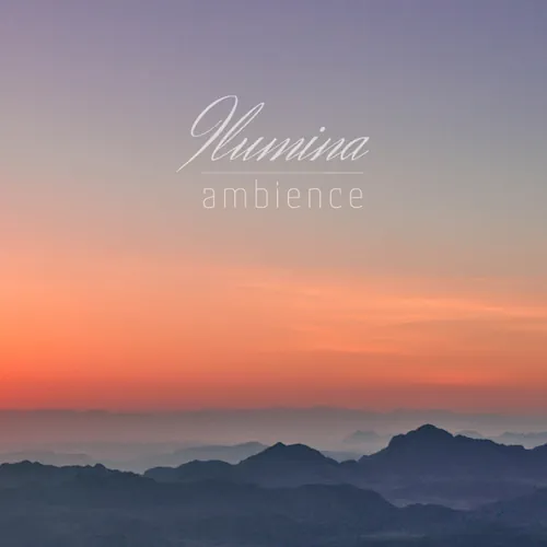 Ilumina – Ambience (528 Hz)