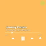Jeremy Korpas – Crossing The Streams