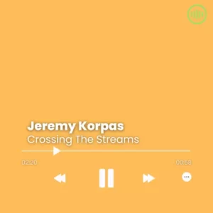 Jeremy Korpas – Crossing The Streams
