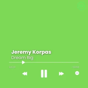 Jeremy Korpas – Dream Big