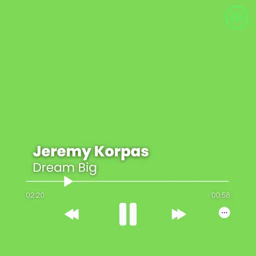 Jeremy Korpas – Dream Big
