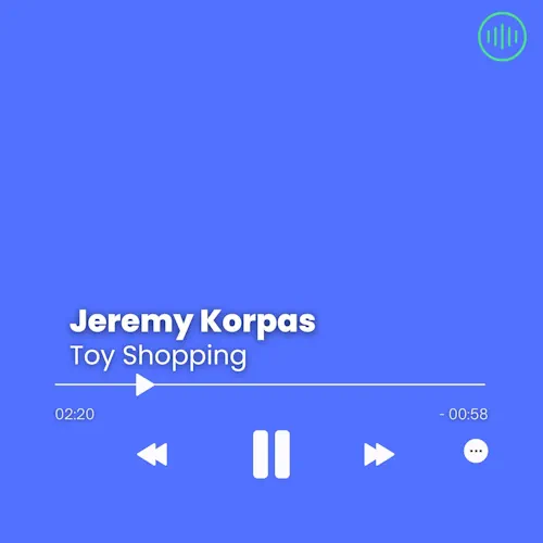 Jeremy Korpas – Toy Shopping