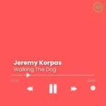 Jeremy Korpas – Walking The Dog