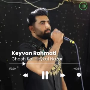 Keyvan Rahmati – Chash Kal Heykal Nazar